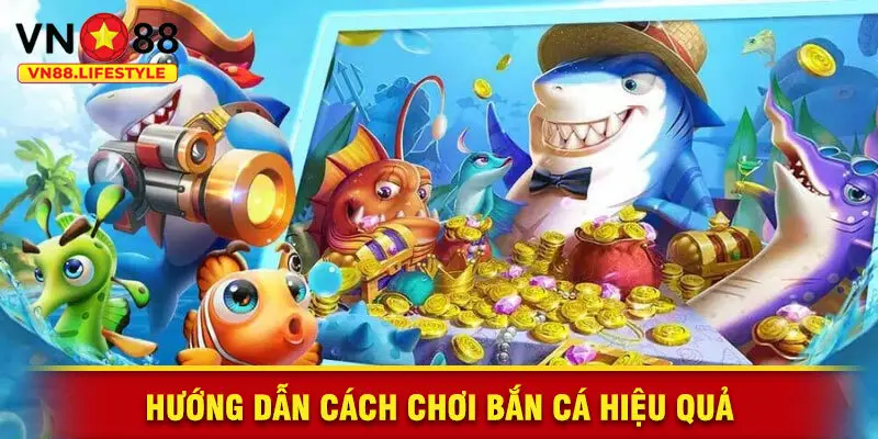Hướng Dẫn Cách Chơi Bắn Cá Hiệu Quả