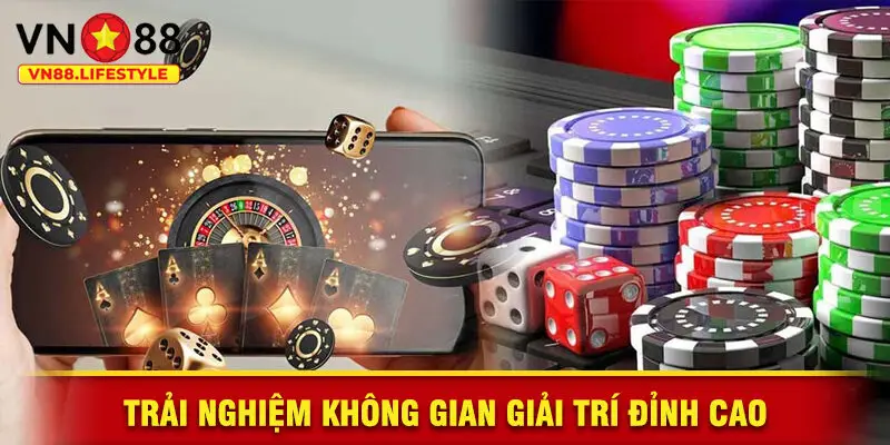 Trải Nghiệm Không Gian Giải Trí Đỉnh Cao Tại Casino VN88