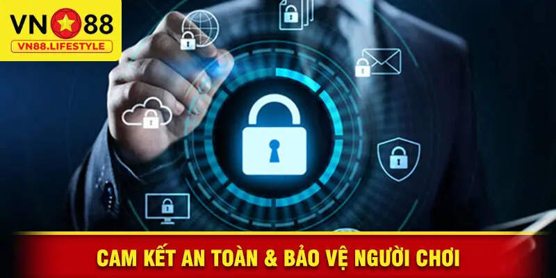 Cam Kết An Toàn & Bảo Vệ Người Chơi