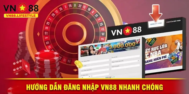 Hướng Dẫn Đăng Nhập VN88 Nhanh Chóng Để Tham Gia