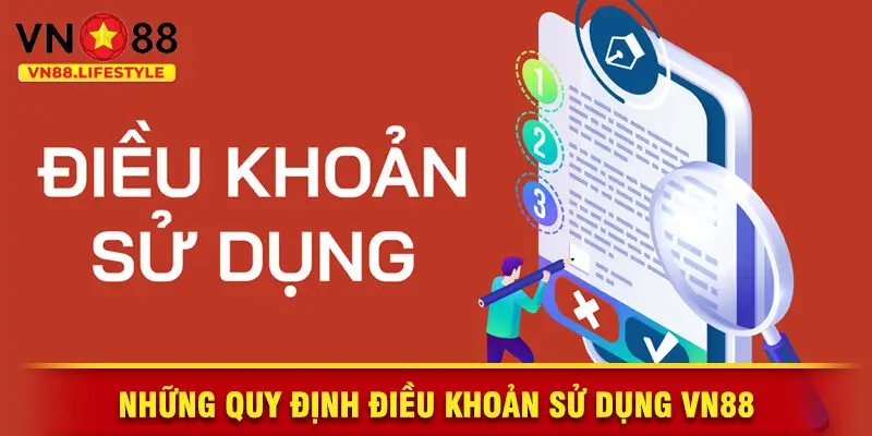 Những Quy Định Điều Khoản Sử Dụng VN88 Bạn Cần Biết