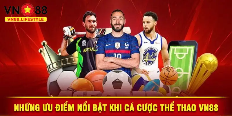 Những Ưu Điểm Nổi Bật Khi Cá Cược Thể Thao VN88