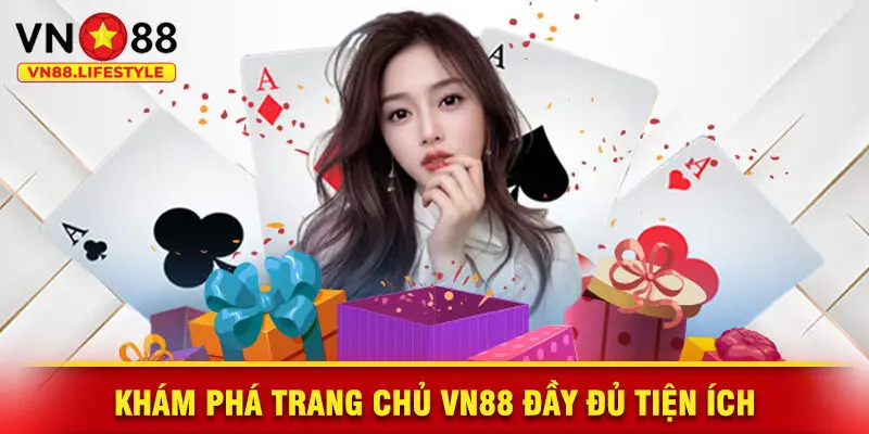 Khám Phá Trang Chủ VN88 Đầy Đủ Tiện Ích