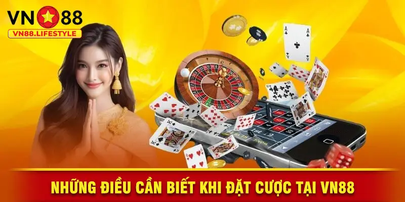 Những Điều Cần Biết Khi Đặt Cược Tại VN88
